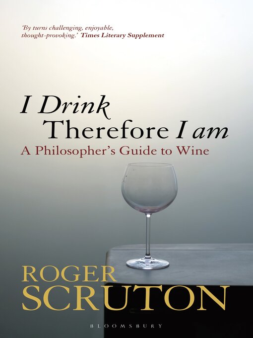 Title details for I Drink Therefore I Am by Roger Scruton - Available